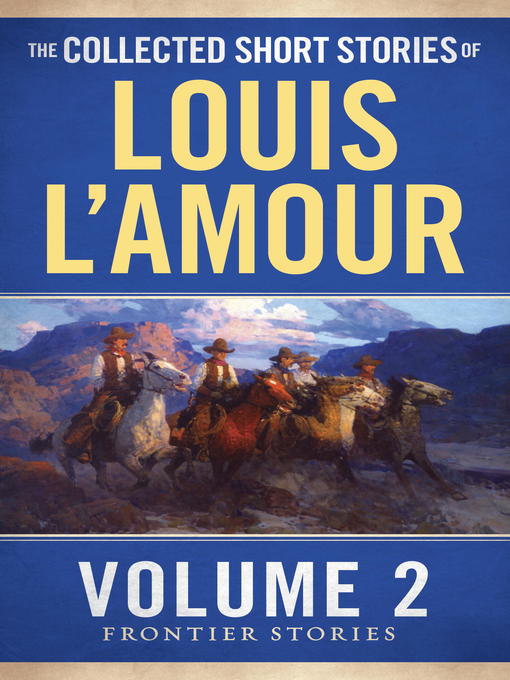 Title details for The Collected Short Stories of Louis L'Amour, Volume 2 by Louis L'Amour - Available